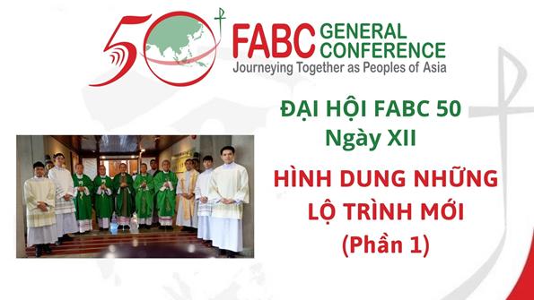 Đại hội FABC 50: Ngày XII - Hình dung những lộ trình mới (1)