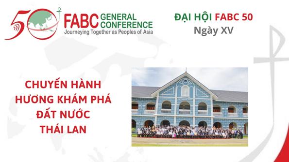 Đại hội FABC 50: Ngày XV - Chuyến hành hương khám phá đất nước Thái Lan