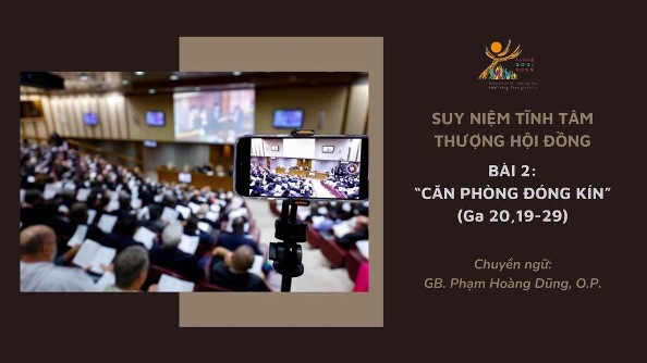 Suy niệm tĩnh tâm Thượng Hội đồng: Bài 2 - “Căn phòng đóng kín`` (Ga 20,19-29)