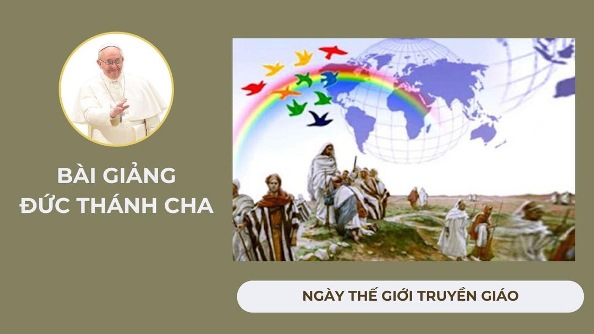 Bài giảng của Đức Giáo hoàng - Ngày Thế giới Truyền giáo