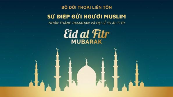 Su diep gui nguoi Muslim nhan thang Ramadan va Dai le I'd Ai-Fitr 2024