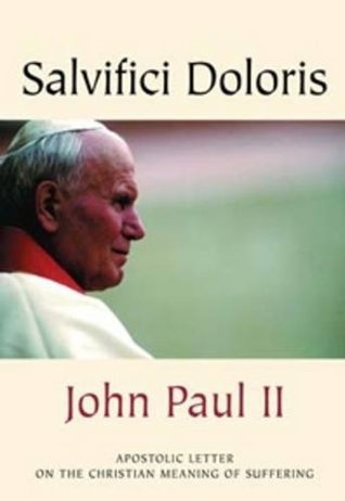 Tông thư Salvifici Doloris (2) - Về ý nghĩa đau khổ của con người theo Kitô giáo