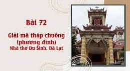 Bài 72: Giải mã tháp chuông (phương đình) Nhà thờ Du Sinh, Đà Lạt