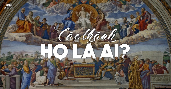 Các Thánh – Họ là ai?