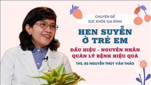 Hen suyễn ở trẻ em - ThS. BS Nguyễn Thùy Vân Thảo