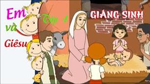 Hoạt hình `Em và Giêsu`: Giáng Sinh