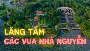 Văn hóa Tín ngưỡng Việt Nam: Lăng tẩm các vua nhà Nguyễn