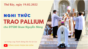Nghi thức trao dây Pallium cho Đức TGM Giuse Nguyễn Năng ngày 19.02.2022