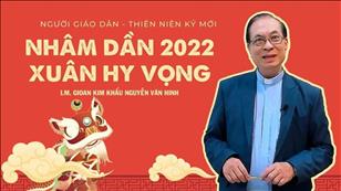 Người Giáo dân của Thiên niên kỷ mới: Nhâm Dần 2022 - Xuân Hy Vọng