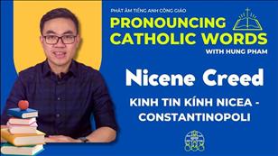 Phát âm tiếng Anh Công giáo: Kinh Tin Kính Nicea - Nicene Creed