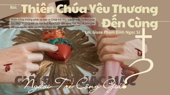 Giải đáp thắc mắc cho người trẻ: Bài 146 - Thiên Chúa yêu thương đến cùng