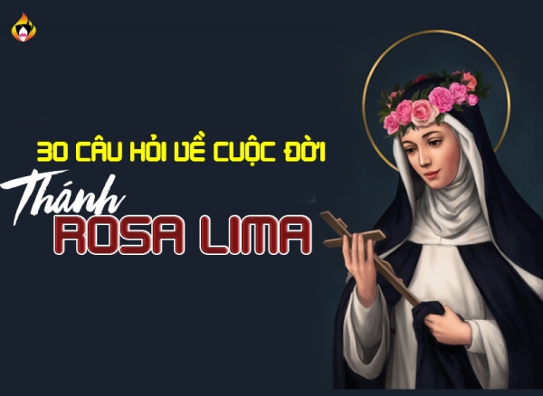 30 câu hỏi về cuộc đời Thánh Rosa Lima