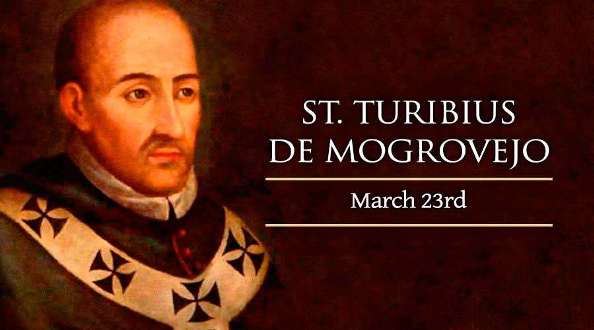 Thánh Turibius Mogrovejo (23/03)