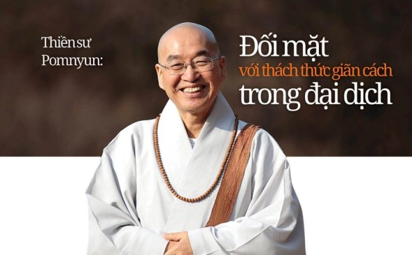Thiền sư Pomnyun: Đối mặt với thách thức giãn cách trong đại dịch