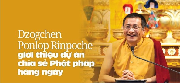 Dzogchen Ponlop Rinpoche giới thiệu dự án chia sẻ Phật pháp hàng ngày