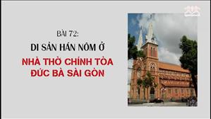 Bài 72: Di sản Hán Nôm ở Nhà thờ Chính tòa Đức Bà Sài Gòn