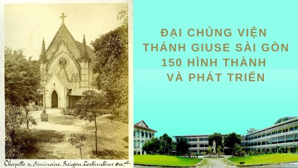 ĐCV Thánh Giuse Sài Gòn: 150 năm hình thành và phát triển