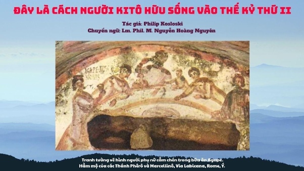 Đây là cách người Kitô hữu sống vào thế kỷ thứ II