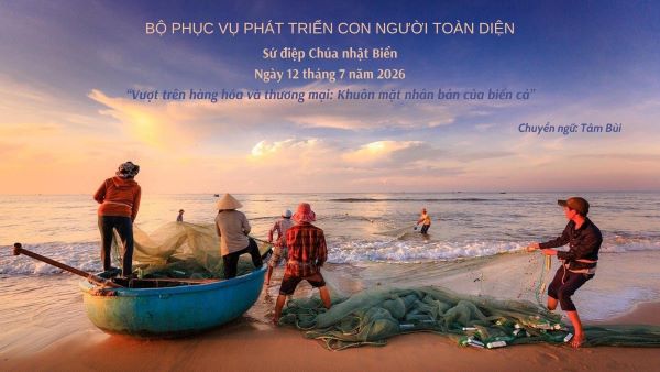 Sứ điệp cho Chúa nhật Biển (12.07.2026)- Vượt trên hàng hóa và thương mại: Khuôn mặt nhân bản của biển cả