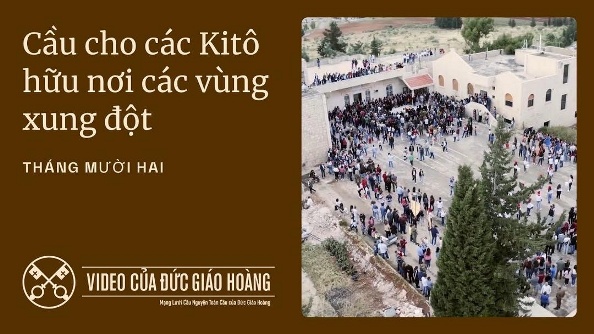 Ý cầu nguyện của Đức Giáo hoàng tháng 12/2025: Cầu cho các Kitô hữu ở những vùng có chiến tranh hoặc xung đột