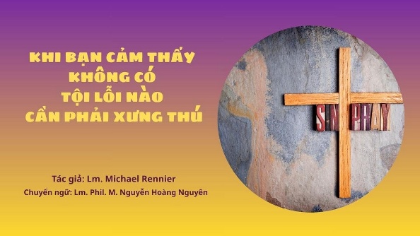 Khi bạn cảm thấy không có tội lỗi nào cần phải xưng thú