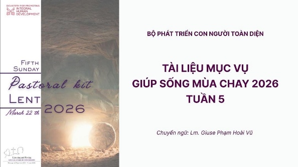 Tài liệu Mục vụ giúp sống Mùa Chay 2026 của Bộ Phát triển Con người Toàn diện - Tuần 5