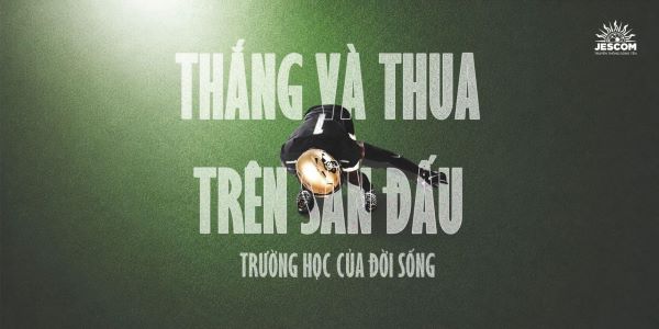 Thắng và thua trên sân đấu - Trường học của đời sống