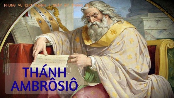 Ngày 07 tháng 12: Thánh Ambrôsiô, Giám mục Milan, Tiến sĩ Hội Thánh