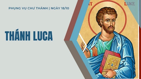 Ngày 18 tháng 10: Thánh Luca, Tác giả sách Tin mừng, thầy thuốc, bổn mạng các nghệ sĩ