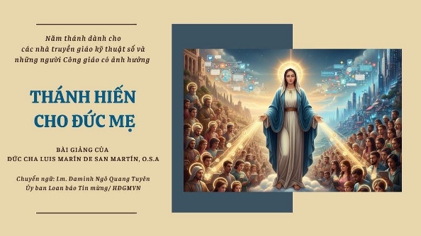 Thánh hiến cho Đức Mẹ - Bài giảng của ĐGM Luis Marín de San Martín, O.S.A