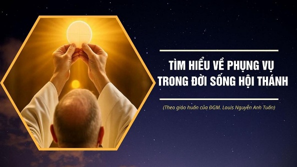 Tìm hiểu về phụng vụ trong đời sống Hội Thánh