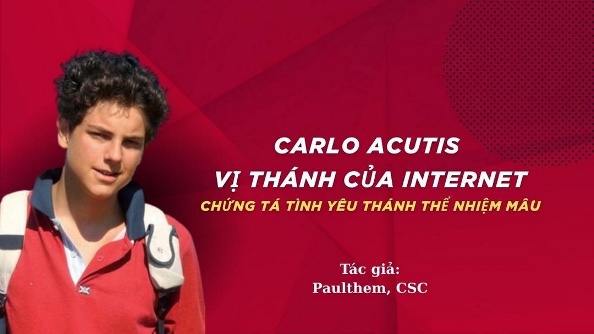 Carlo Acutis - Vị Thánh của internet: Chứng tá tình yêu Thánh Thể nhiệm mầu