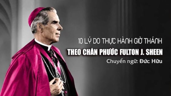 10 lý do thực hành giờ thánh theo Fulton J. Sheen