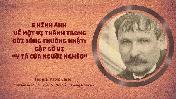 5 hình ảnh về một vị thánh trong đời sống thường nhật: Gặp gỡ vị 