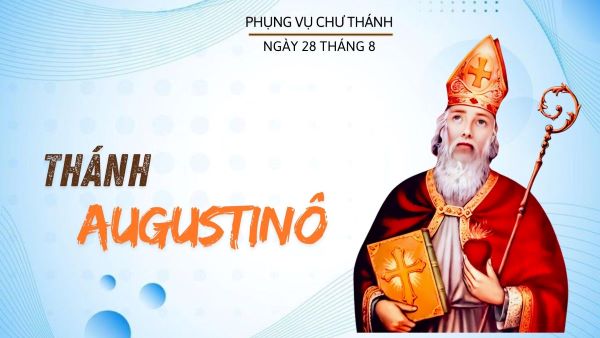 Ngày 28 tháng 8: Thánh Augustinô, Giám mục Hippo, Tiến sĩ Hội thánh