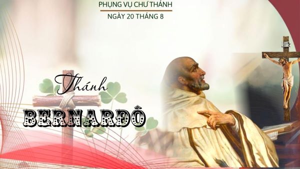 Ngày 20 tháng 8: Thánh Bernarđô, Viện phụ, Tiến sĩ Hội Thánh