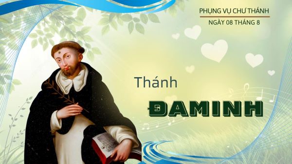Ngày 08 tháng 08: Thánh Đaminh, Linh mục, Sáng lập Dòng Anh em Giảng thuyết