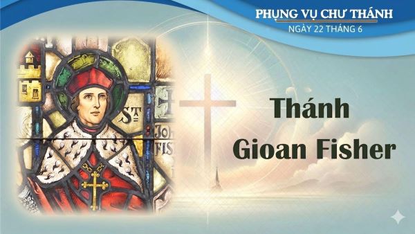 Ngày 22 tháng 06: Thánh Gioan Fisher, Giám mục, Tử đạo