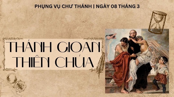 Ngày 08 tháng 03: Thánh Gioan Thiên Chúa