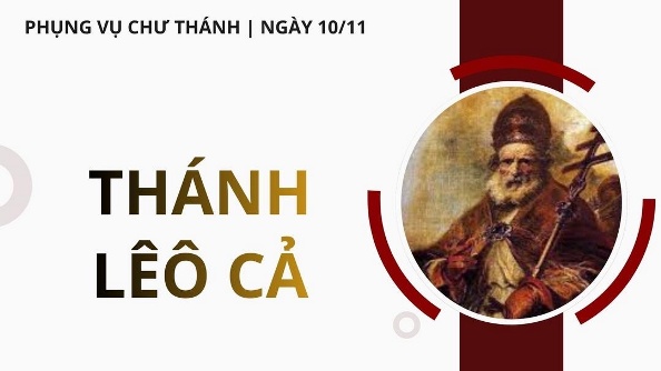 Ngày 10 tháng 11: Thánh Lêô Cả, Giáo hoàng, Tiến sĩ Hội Thánh