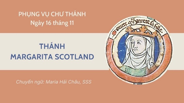 Ngày 16 tháng 11: Thánh Margarita Scotland