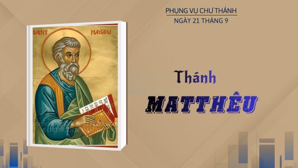 Ngày 21 tháng 9: Thánh Matthêu, Tông đồ, Thánh sử