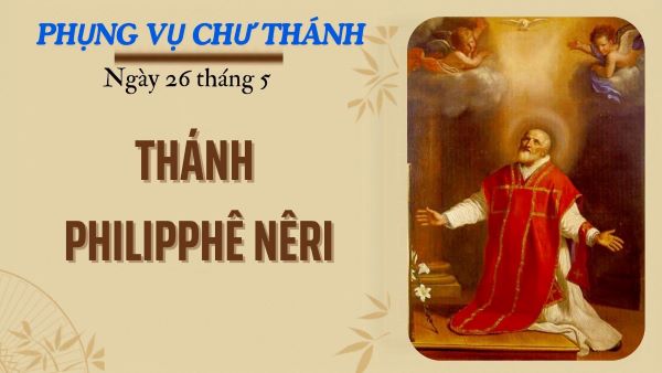 Ngày 26 tháng 05: Thánh Philipphê Nêri