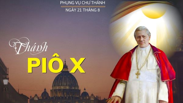 Ngày 21 tháng 8: Thánh Piô X, Giáo hoàng