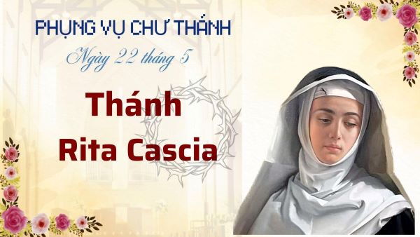 Ngày 22 tháng 05: Thánh Rita Cascia, nữ tu dòng Augustinô