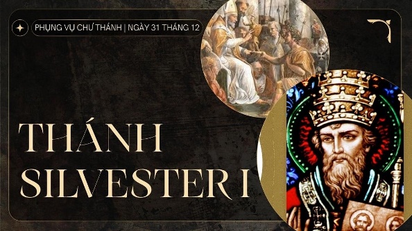 Ngày 31 tháng 12: Thánh Sylvester I, Giáo hoàng