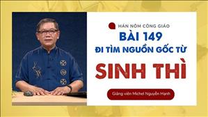 Bài 149: Đi tìm nguồn gốc từ Sinh Thì