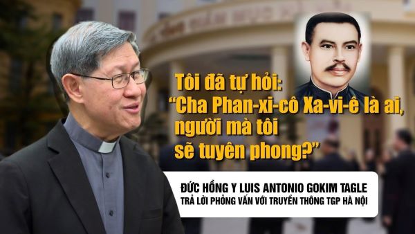 Tôi đã tự hỏi: “Cha Phanxicô Xaviê là ai, người mà tôi sẽ tuyên phong?” – ĐHY Tagle trả lời phỏng vấn với Truyền thông TGP Hà Nội